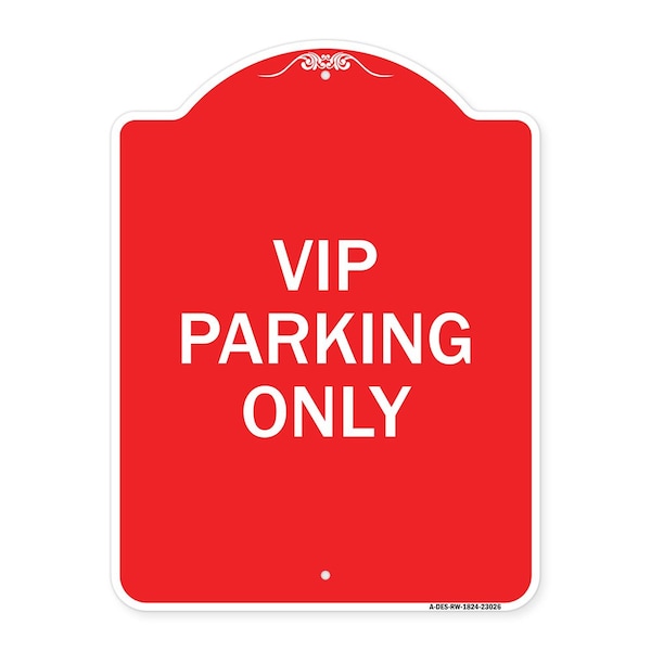 Reserved Parking Sign VIP Parking Only, Red & White Aluminum Sign, 18" x 24", RW-1824-23026